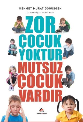 Zor Çocuk Yoktur Mutsuz Çocuk Vardır | Kitap Ambarı