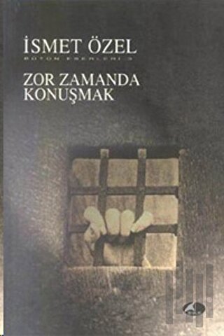 Zor Zamanda Konuşmak Bütün Eserleri 3