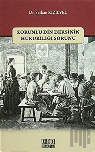 Zorunlu Din Dersinin Hukukiliği Sorunu