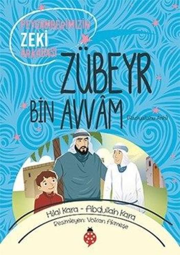 Zübeyr Bin Avvam-Peygamberimizin Zeki Arkadaşı
