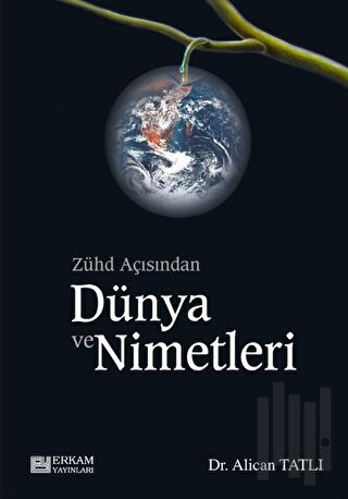 Zühd Açısından Dünya ve Nimetleri