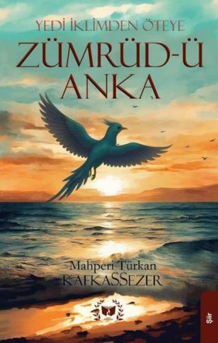 Zümrüd-ü Anka - Yedi İklimden Öteye | Kitap Ambarı