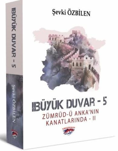 Zümrüd'ü Anka'nın Kanatlarında 2 - Büyük Duvar 5 | Kitap Ambarı